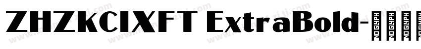 ZHZKCIXFT ExtraBold字体转换